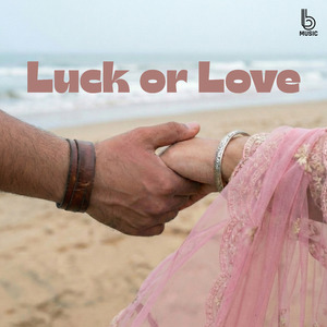 Luck or Love
