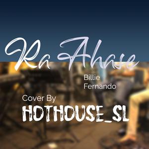 Ra Ahase (feat. HotHouse Live)
