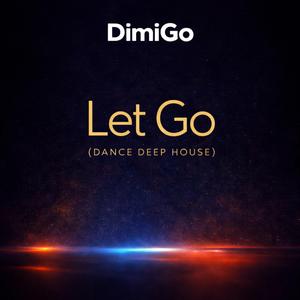 Let Go (Dance Deep House)