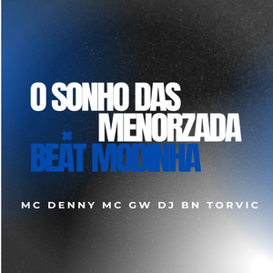 O SONHO DAS MENORZADA × BEAT MODINHA