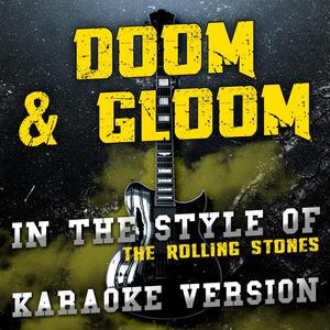 Doom & Gloom (In the Style of the Rolling Stones) [Karaoke Version]