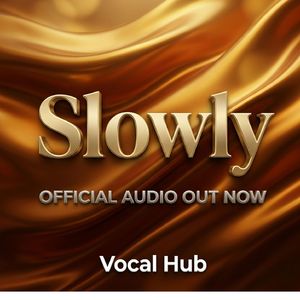 Slowly