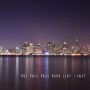 Pal Pale Pale Papa Liat -inst