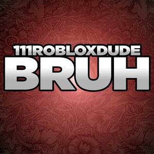 Bruh