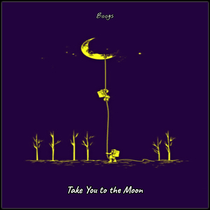 Take You to the Moon