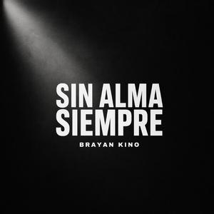 Sin Alma Siempre