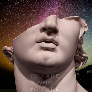 You Are Who You Are
