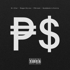 ₱$ - P Street (feat. Dr. Chei, RogerStyles & Goddamn!Jhonny)