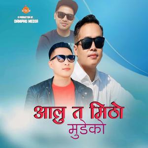 Aalu Ta Mitho Mudheko (feat. Buddha Yonjan)