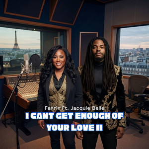 I Cant Get Enough of Your Love II