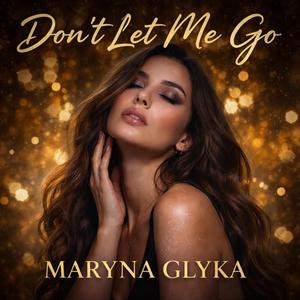 DON'T LET ME GO