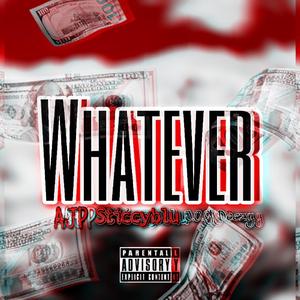 Whatever (feat. Sticcyblu)