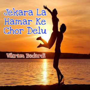 Jekara La Hamar Ke Chor Delu