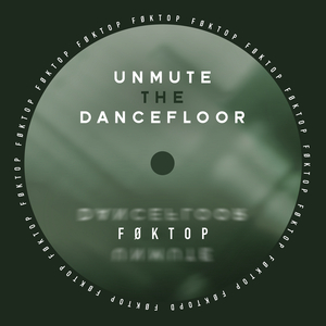 Unmute the Dancefloor