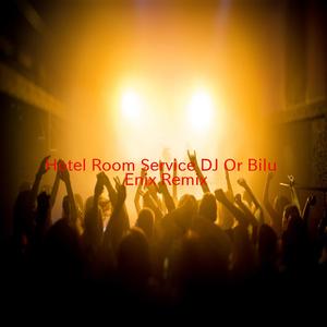 Hotel Room Service (DJ Or Bilu & Enix Remix) (Instrumental version originally performed by Pitbull)