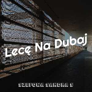 Lecę Na Dubaj