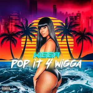 Pop It 4 Wigga