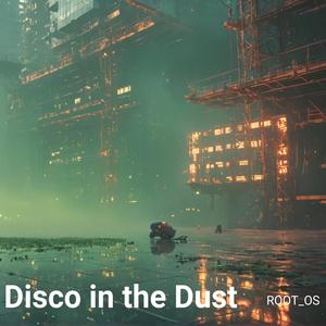 Disco in the Dust