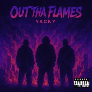 (Yacky) Out Tha Flames (feat. DD & LiFloww)