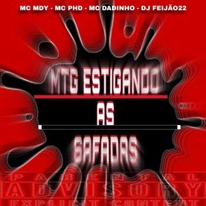 Mtg - Estigando as Safadas