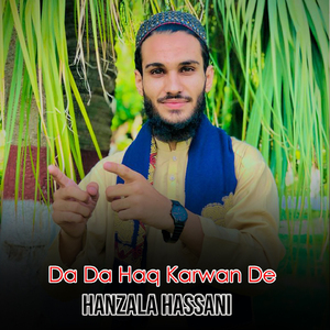 Da Da Haq Karwan De