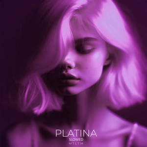 Platina (Slowed)