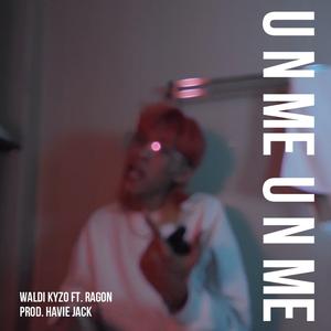 U N ME (feat. RAGON)