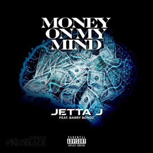MONEY ON MY MIND (feat. Jetta J & Barry Bondz) (Special Version)