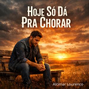Hoje Só Dá Pra Chorar