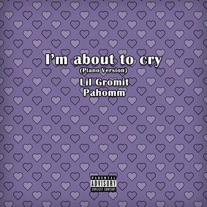 I'm About to Cry (Piano Version)