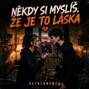 Někdy si myslíš, že je to láska
