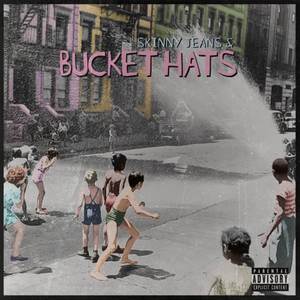 Skinny Jeans & Bucket Hats