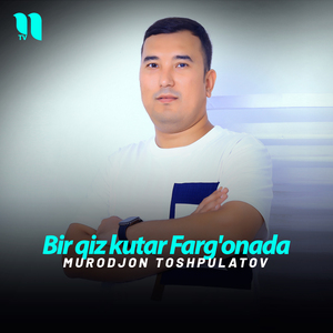 Bir qiz kutar Farg'onada