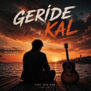 Sen Geride Kal