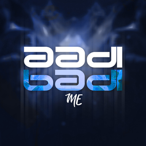 Aadi Badi Me