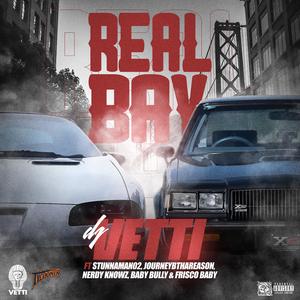 Real Bay (feat. Stunnaman02, JourneyBThaReason, Nerdy KnowZ, Baby Bully & Frisco Baby)