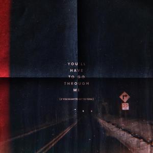 jy sal deur my moet gaan (om by hulle uit te kom)