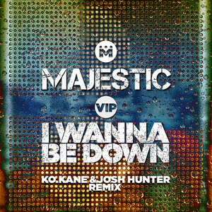 I Wanna Be Down (K.O Kane & Josh Hunter Remix)