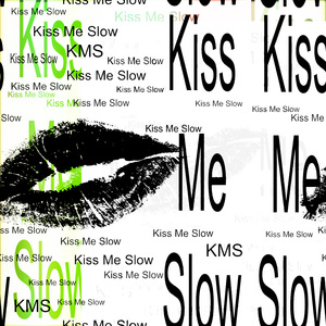 KISS ME SLOW