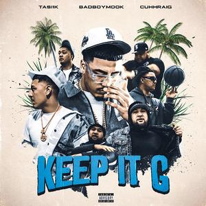 Keep It G (feat. Tasi1k, Bad Boy Mook & Cuuhraig)