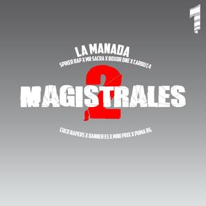 Magistrales 2 (feat. Spiker Rap, Boxor One, Mr Sacra, Carbu C4, Cuco Rapers, Danner Es, Mini Prix & Puma Rg)