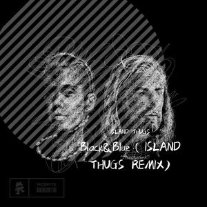 Slumberjack-Black&Blue(Island Thugs Remix)（ISLAND THUGS remix）