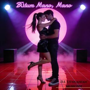 Būtum Mano, Mano