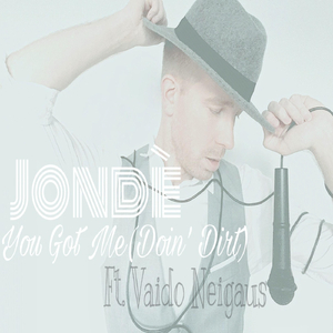 You Got Me (Doin' Dirt) [feat. Vaido Neigaus]