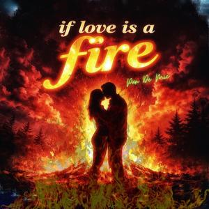 If love is a fire