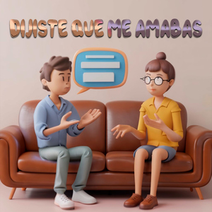 Dijiste que me amabas