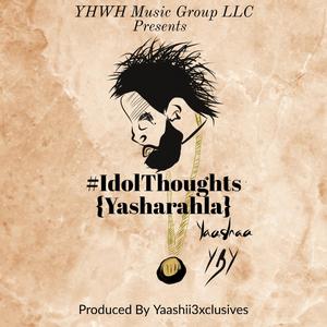 #Idolthoughts (Yasharahla)