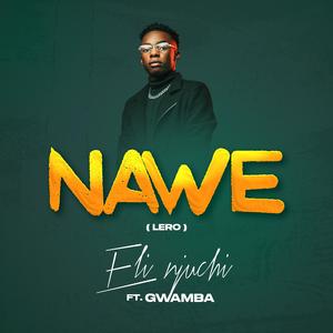 Nawe (Lero) (feat. Gwamba)