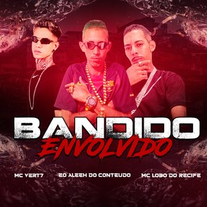Bandido Envolvido
