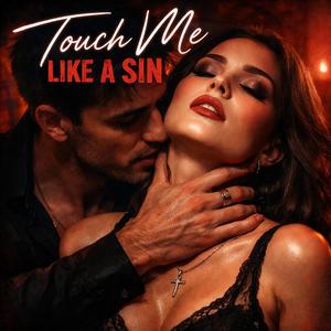 Touch Me Like a Sin